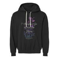 Matthew 2819 I Follow Jesus Baptism Baptized Christian Garment-Dyed Fleece Hoodie