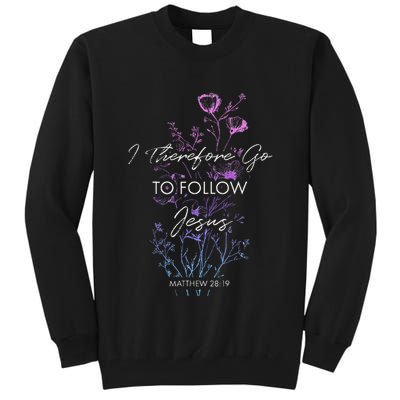 Matthew 2819 I Follow Jesus Baptism Baptized Christian Tall Sweatshirt