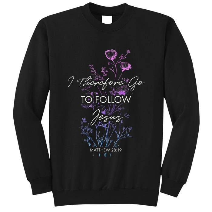 Matthew 2819 I Follow Jesus Baptism Baptized Christian Tall Sweatshirt