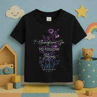 Matthew 2819 I Follow Jesus Baptism Baptized Christian Toddler T-Shirt