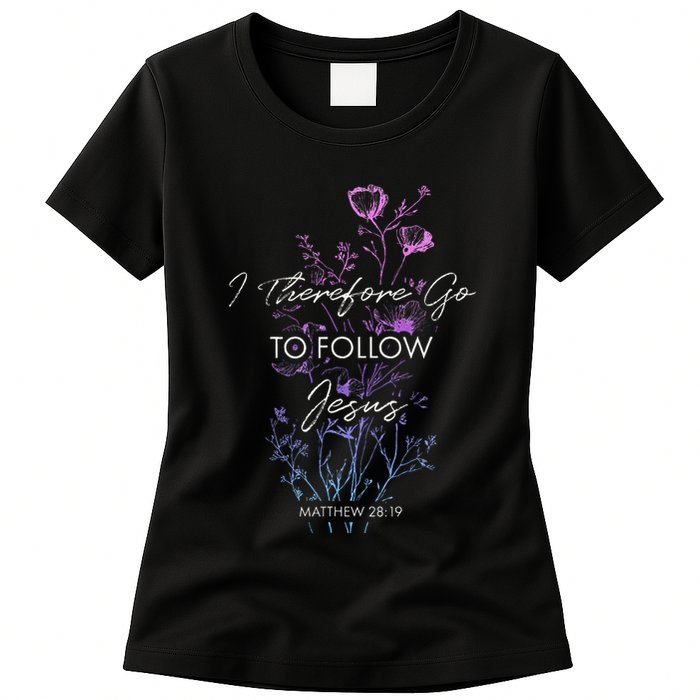 Matthew 2819 I Follow Jesus Baptism Baptized Christian Womens T-Shirt