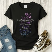 Matthew 2819 I Follow Jesus Baptism Baptized Christian Womens T-Shirt