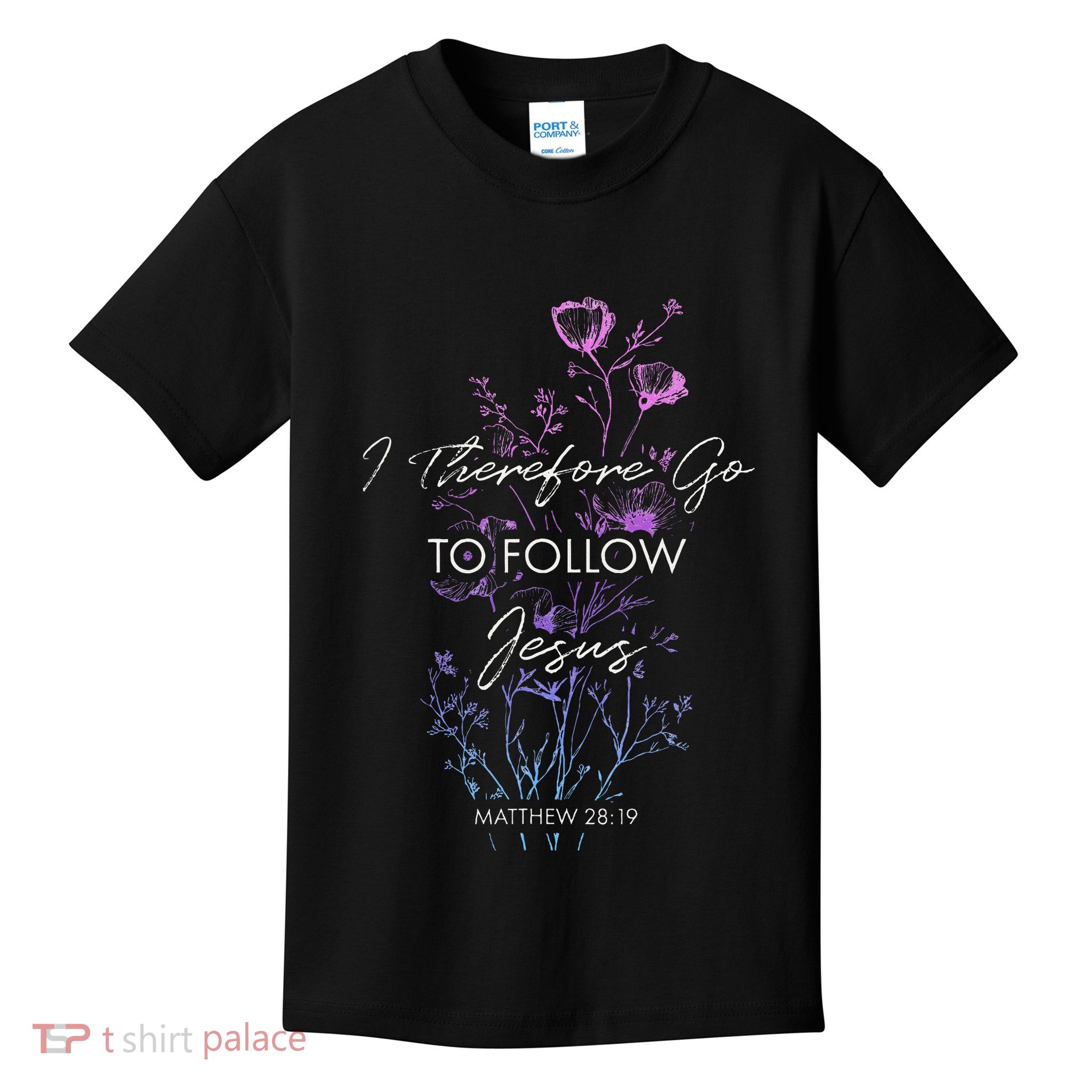 Matthew 2819 I Follow Jesus Baptism Baptized Christian Kids T-Shirt