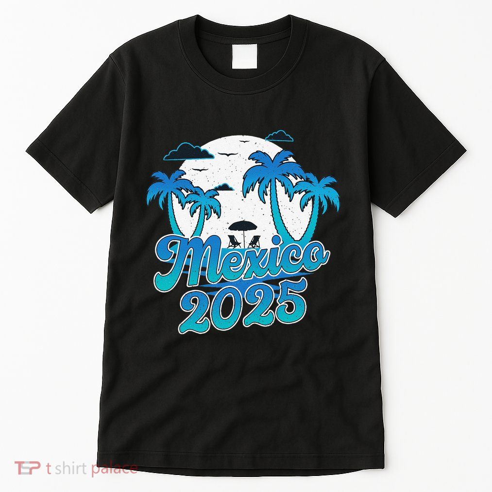 Mexico 2025 Matching Family And Friends Beach Vacay Gift Tall T-Shirt