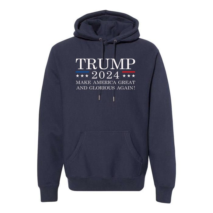 MAGAGA 2024 Magaga Make America Great And Glorious Again Trump 2024 Premium Hoodie