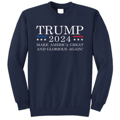 MAGAGA 2024 Magaga Make America Great And Glorious Again Trump 2024 Tall Sweatshirt