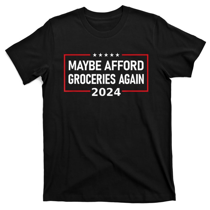 Maga 2024 Maybe Afford Groceries Again Retro Trump 2024 T-Shirt