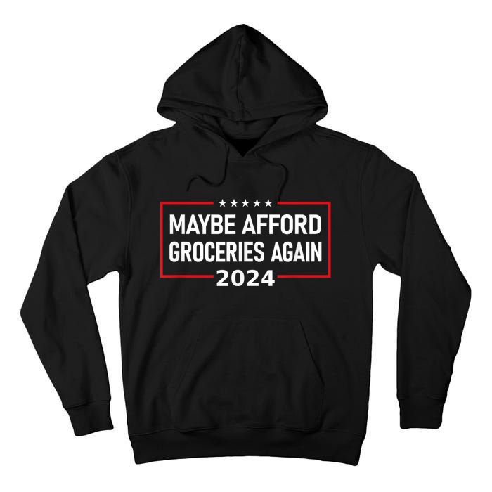 Maga 2024 Maybe Afford Groceries Again Retro Trump 2024 Tall Hoodie