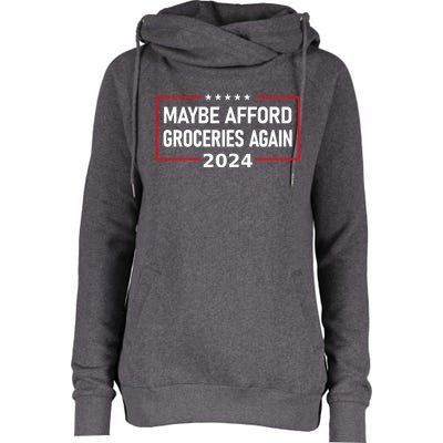 Maga 2024 Maybe Afford Groceries Again Retro Trump 2024 Womens Funnel Neck Pullover Hood