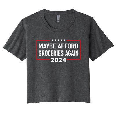 Maga 2024 Maybe Afford Groceries Again Retro Trump 2024 Women's Crop Top Tee