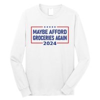 Maga 2024 Maybe Afford Groceries Again Retro Trump 2024 Long Sleeve Shirt