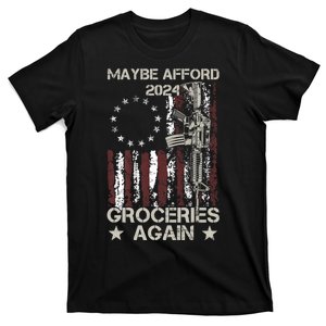 Maga 2024 Maybe Afford Groceries Again Funny American Flag T-Shirt