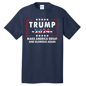 MAGAGA 2024 Make America Great And Glorious Again Trump Shirt Tall T-Shirt