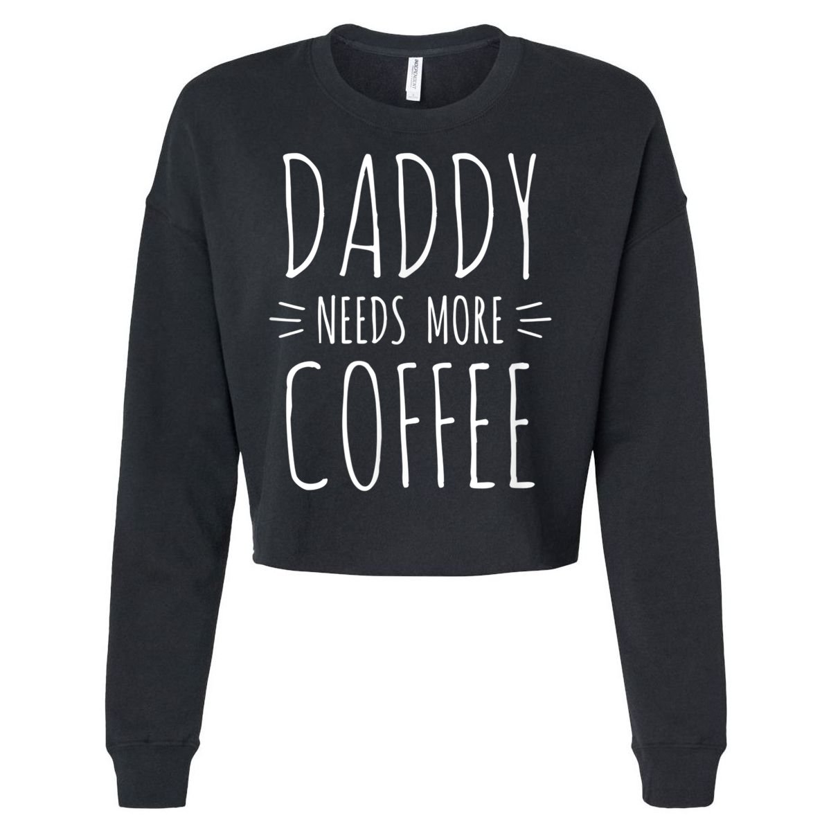 Men 2nd Time Dad Gift For Daddy, Daddy Needs More Coffee Cropped Pullover Crew
