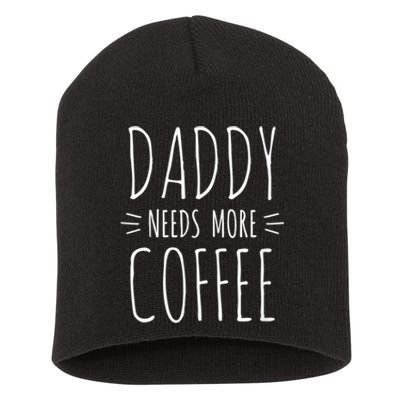 Men 2nd Time Dad Gift For Daddy, Daddy Needs More Coffee Short Acrylic Beanie