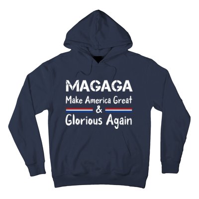 MAGAGA 2024 Trump 2024 Make America Great And Glorious Again Hoodie