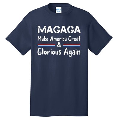 MAGAGA 2024 Trump 2024 Make America Great And Glorious Again Tall T-Shirt