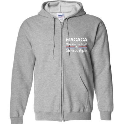 MAGAGA 2024 Trump 2024 Make America Great And Glorious Again Full Zip Hoodie