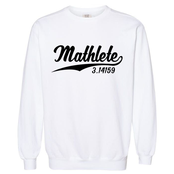 Mathlete 3 14159 Math Pi Day Mathematics Teacher Geek Nerd Cool Gift Garment-Dyed Sweatshirt