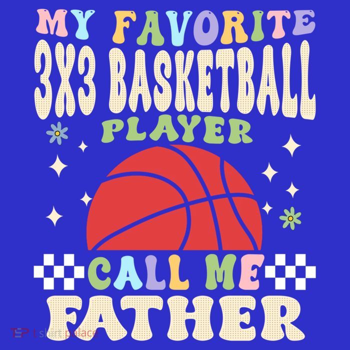 My 3x3 Basketball Player Calls Me Father Great Gift T-Shirt