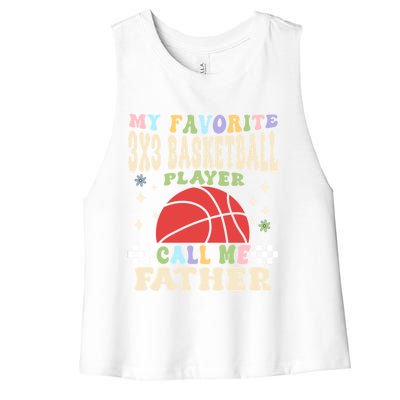 My 3x3 Basketball Player Calls Me Father Great Gift Women's Racerback Cropped Tank