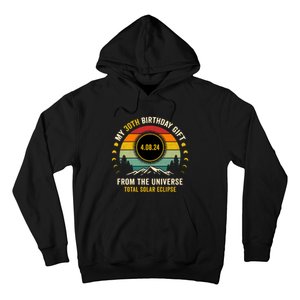 My 30th Birthday From The Universe Total Solar Eclipse 2024 Hoodie