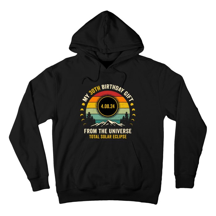 My 30th Birthday From The Universe Total Solar Eclipse 2024 Hoodie