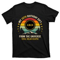 My 30th Birthday From The Universe Total Solar Eclipse 2024 T-Shirt