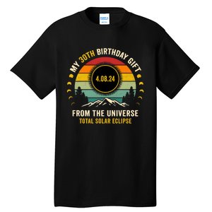 My 30th Birthday From The Universe Total Solar Eclipse 2024 Tall T-Shirt