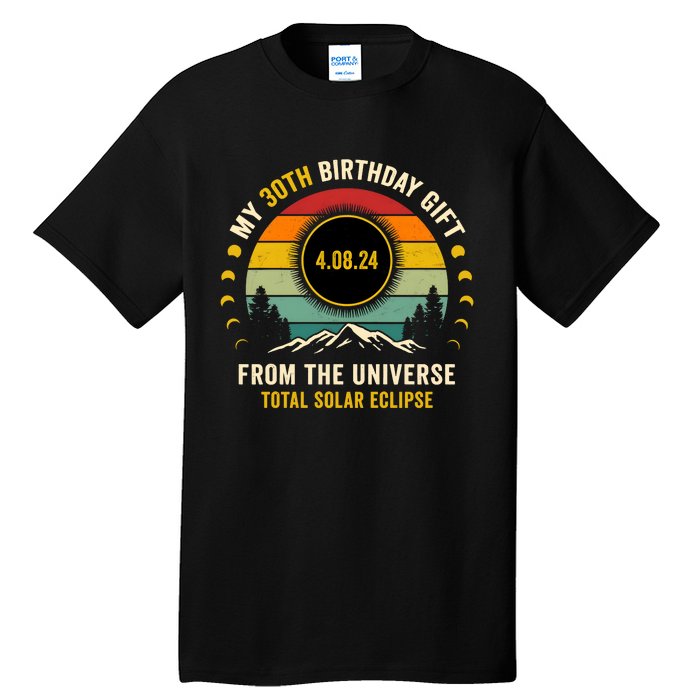 My 30th Birthday From The Universe Total Solar Eclipse 2024 Tall T-Shirt