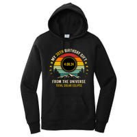 My 30th Birthday From The Universe Total Solar Eclipse 2024 Women's Pullover Hoodie