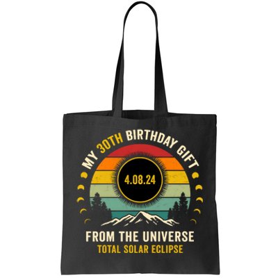 My 30th Birthday From The Universe Total Solar Eclipse 2024 Tote Bag