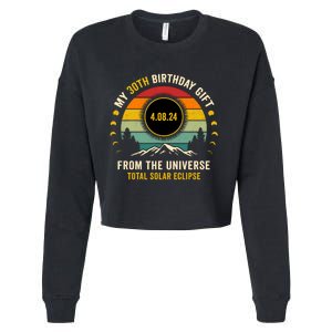 My 30th Birthday From The Universe Total Solar Eclipse 2024 Cropped Pullover Crew