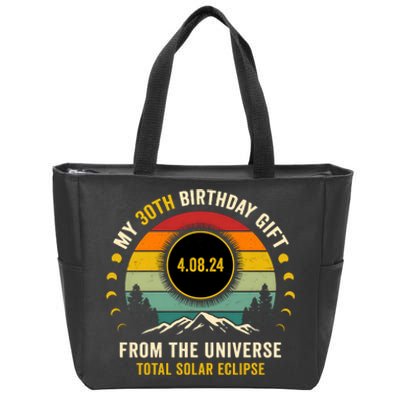 My 30th Birthday From The Universe Total Solar Eclipse 2024 Zip Tote Bag