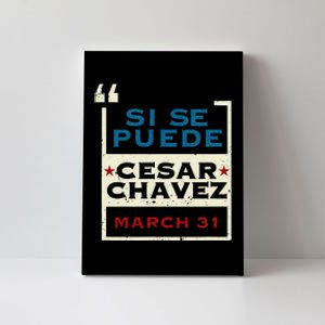 March 31 Public Holiday Pride Si Se Puede Cesar Chavez Canvas