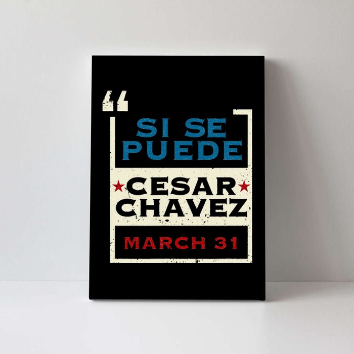 March 31 Public Holiday Pride Si Se Puede Cesar Chavez Canvas