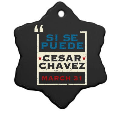 March 31 Public Holiday Pride Si Se Puede Cesar Chavez Ceramic Star Ornament