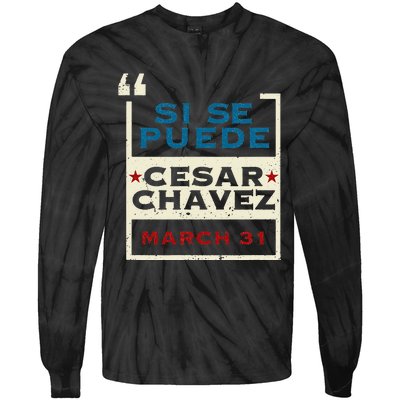 March 31 Public Holiday Pride Si Se Puede Cesar Chavez Tie-Dye Long Sleeve Shirt