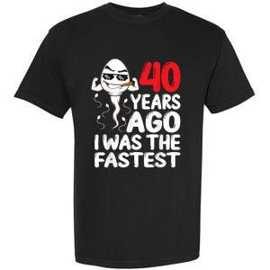 m.e.ns 40th Birthday Gag dress 40 Years Ago I Was The Fastest Funny Garment-Dyed Heavyweight T-Shirt