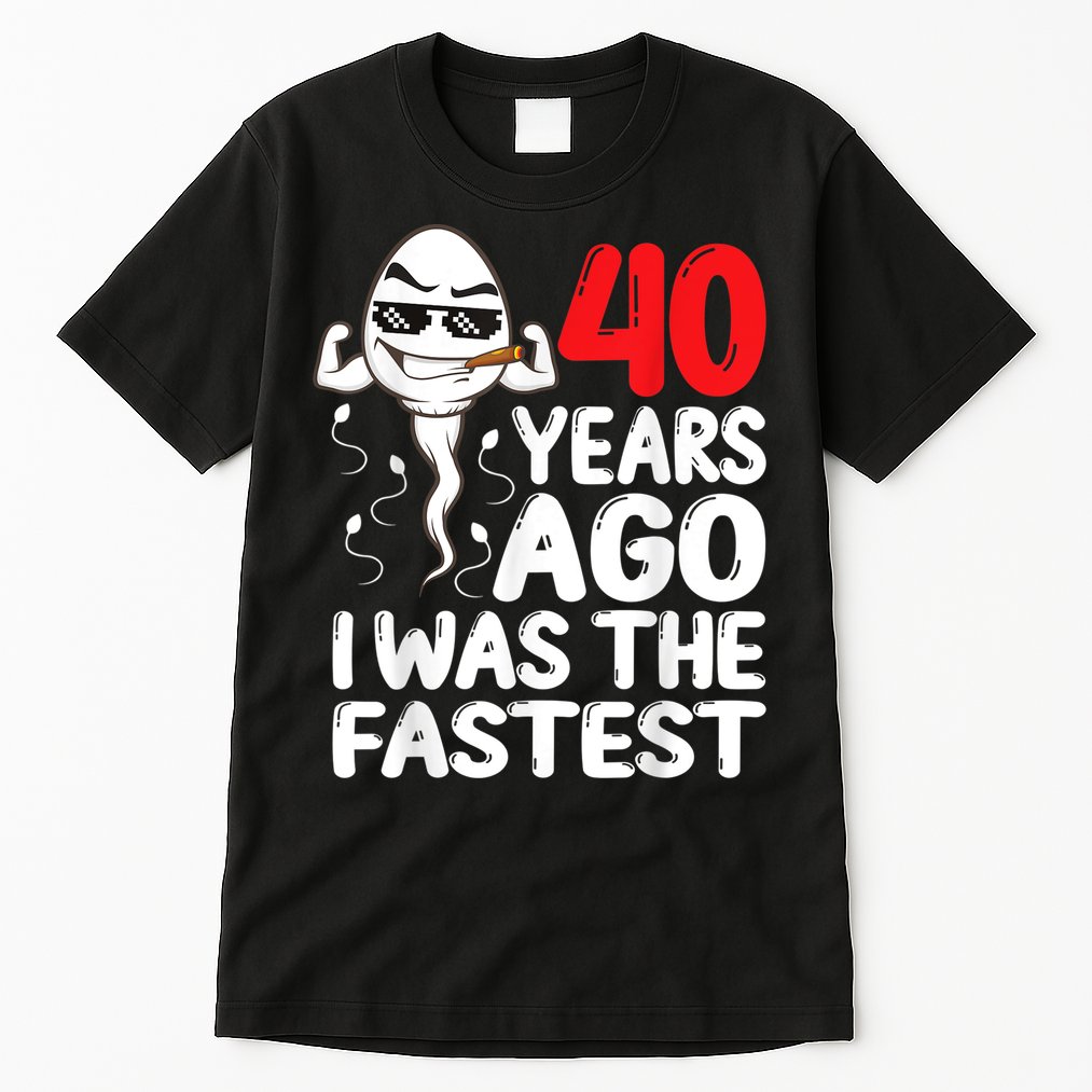 m.e.ns 40th Birthday Gag dress 40 Years Ago I Was The Fastest Funny Tall T-Shirt