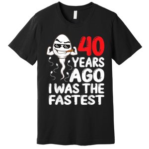 m.e.ns 40th Birthday Gag dress 40 Years Ago I Was The Fastest Funny Premium T-Shirt