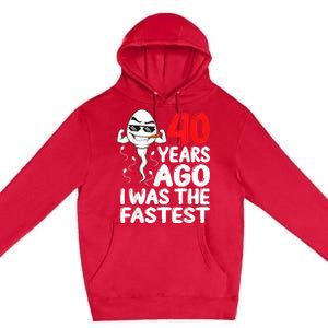 m.e.ns 40th Birthday Gag dress 40 Years Ago I Was The Fastest Funny Premium Pullover Hoodie