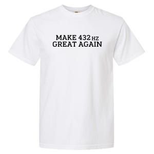 Make 432Hz Great Again Garment-Dyed Heavyweight T-Shirt