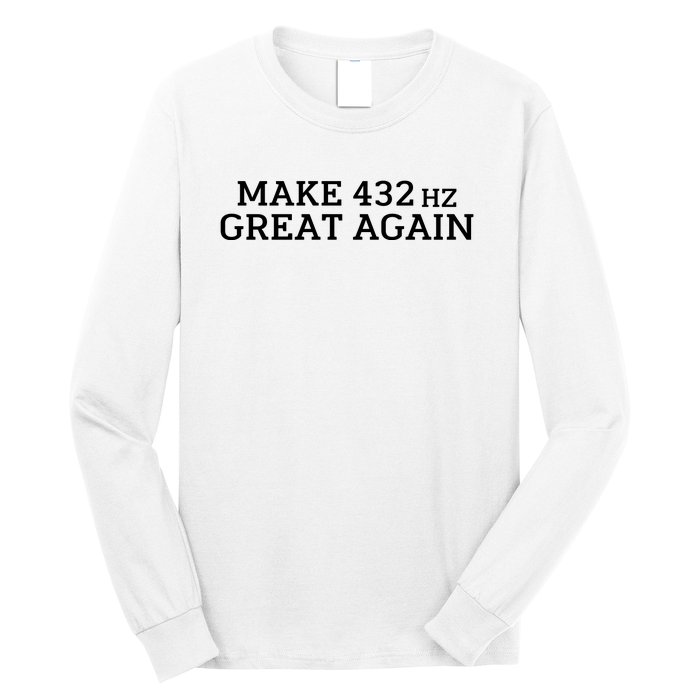 Make 432Hz Great Again Long Sleeve Shirt