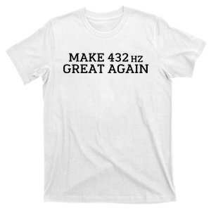 Make 432Hz Great Again T-Shirt