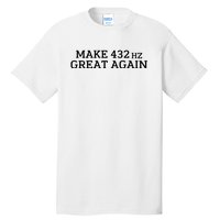 Make 432Hz Great Again Tall T-Shirt