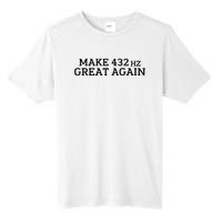 Make 432Hz Great Again Tall Fusion ChromaSoft Performance T-Shirt