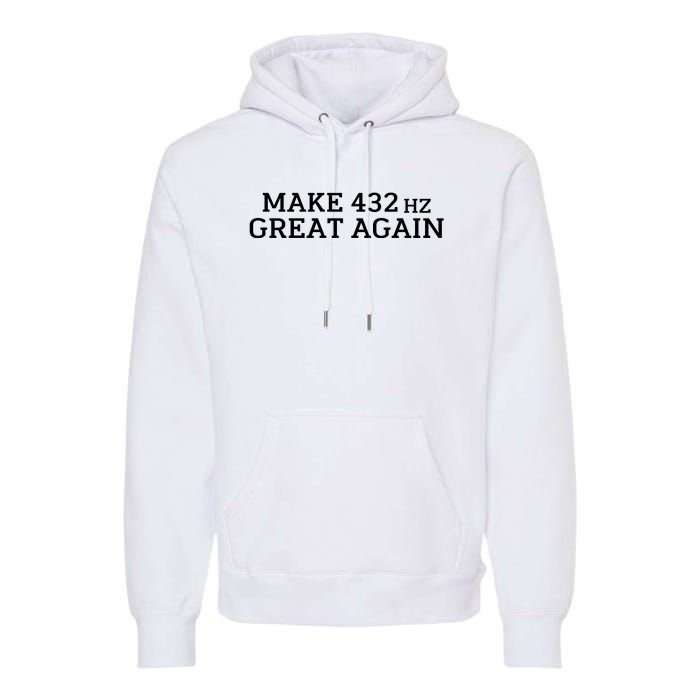 Make 432Hz Great Again Premium Hoodie