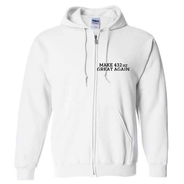 Make 432Hz Great Again Full Zip Hoodie