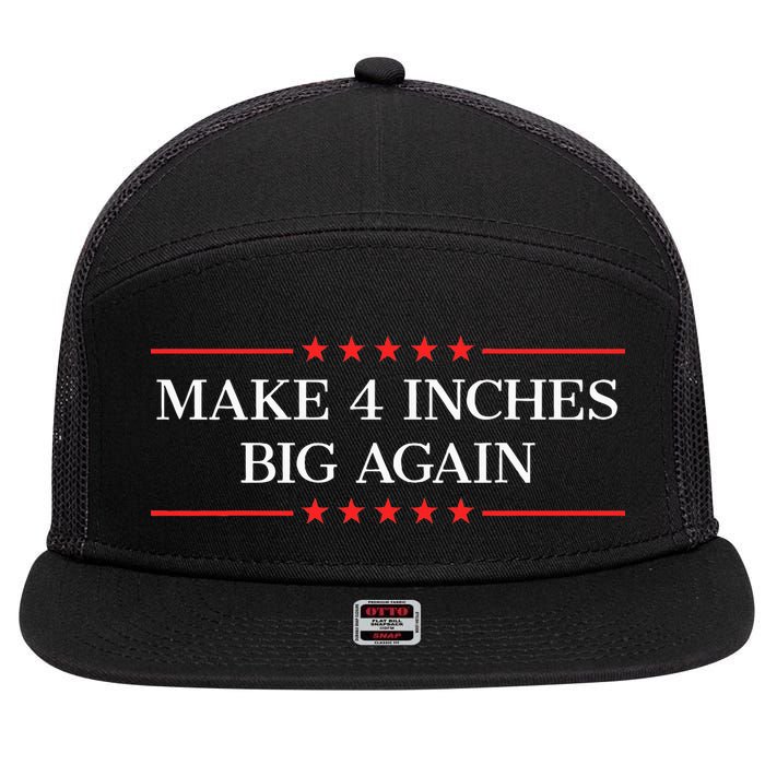 Make 4 Inches Big Again 7 Panel Mesh Trucker Snapback Hat